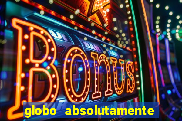 globo absolutamente sobretudo 2019